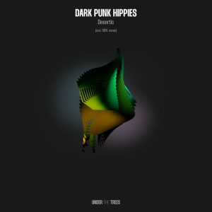 Dark Punk Hippies – Desertic (incl. SNYL Remix)